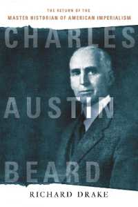 Charles Austin Beard : The Return of the Master Historian of American Imperialism