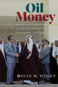 Oil Money : Middle East Petrodollars and the Transformation of US Empire, 1967-1988 (The United States in the World)