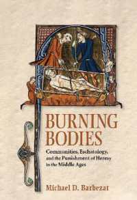 Burning Bodies : Communities, Eschatology, and the Punishment of Heresy in the Middle Ages