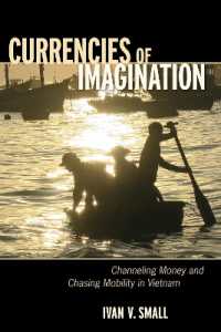 Currencies of Imagination : Channeling Money and Chasing Mobility in Vietnam