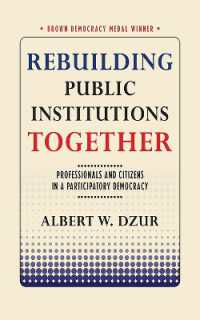 Rebuilding Public Institutions Together : Professionals and Citizens in a Participatory Democracy (Brown Democracy Medal)