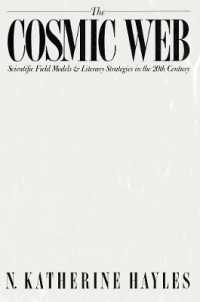 The Cosmic Web : Scientific Field Models and Literary Strategies in the Twentieth Century