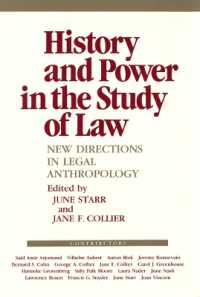 History and Power in the Study of Law : New Directions in Legal Anthropology (The Anthropology of Contemporary Issues)