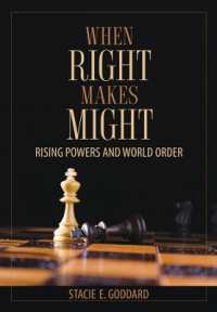 When Right Makes Might : Rising Powers and World Order (Cornell Studies in Security Affairs)
