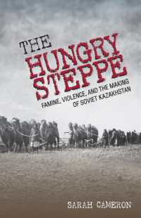 The Hungry Steppe : Famine, Violence, and the Making of Soviet Kazakhstan