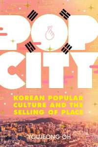 Pop City : Korean Popular Culture and the Selling of Place