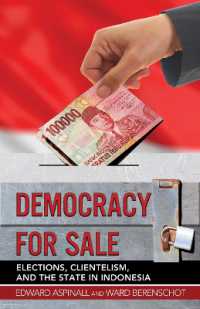 Democracy for Sale : Elections, Clientelism, and the State in Indonesia