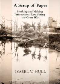 A Scrap of Paper : Breaking and Making International Law during the Great War