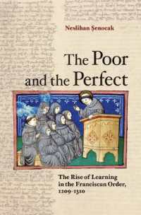 The Poor and the Perfect : The Rise of Learning in the Franciscan Order, 1209-1310