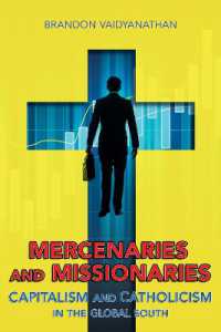 Mercenaries and Missionaries : Capitalism and Catholicism in the Global South