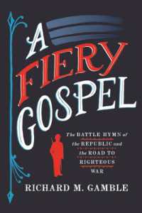 A Fiery Gospel : The Battle Hymn of the Republic and the Road to Righteous War (Religion and American Public Life)