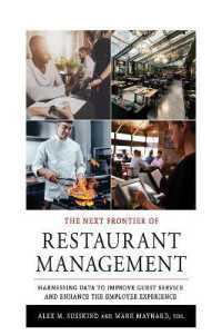 The Next Frontier of Restaurant Management : Harnessing Data to Improve Guest Service and Enhance the Employee Experience (Cornell Hospitality Management: Best Practices)