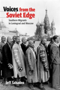 Voices from the Soviet Edge : Southern Migrants in Leningrad and Moscow