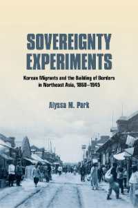 Sovereignty Experiments : Korean Migrants and the Building of Borders in Northeast Asia, 1860-1945 (Studies of the Weatherhead East Asian Institute, Columbia University)
