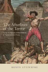 The Afterlives of the Terror : Facing the Legacies of Mass Violence in Postrevolutionary France