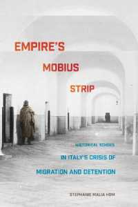 Empire's Mobius Strip : Historical Echoes in Italy's Crisis of Migration and Detention