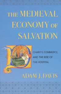 The Medieval Economy of Salvation : Charity, Commerce, and the Rise of the Hospital