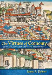 The Virtues of Economy : Governance, Power, and Piety in Late Medieval Rome
