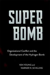 Super Bomb : Organizational Conflict and the Development of the Hydrogen Bomb (Cornell Studies in Security Affairs)