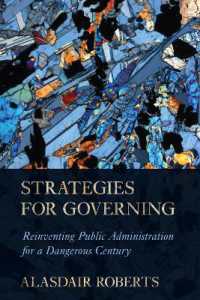 Strategies for Governing : Reinventing Public Administration for a Dangerous Century