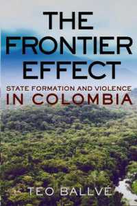 The Frontier Effect : State Formation and Violence in Colombia (Cornell Series on Land: New Perspectives on Territory, Development, and Environment)