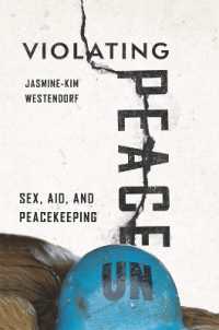 Violating Peace : Sex, Aid, and Peacekeeping