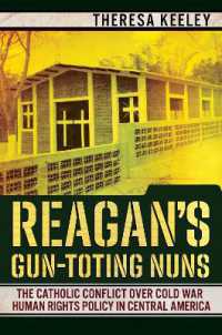 Reagan's Gun-Toting Nuns : The Catholic Conflict over Cold War Human Rights Policy in Central America