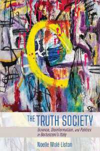 The Truth Society : Science, Disinformation, and Politics in Berlusconi's Italy (Expertise: Cultures and Technologies of Knowledge)