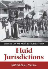 Fluid Jurisdictions : Colonial Law and Arabs in Southeast Asia