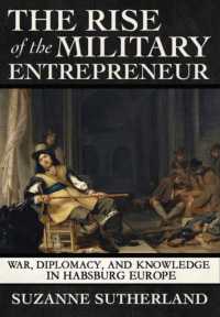 The Rise of the Military Entrepreneur : War, Diplomacy, and Knowledge in Habsburg Europe