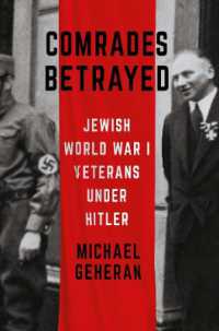 Comrades Betrayed : Jewish World War I Veterans under Hitler (Battlegrounds: Cornell Studies in Military History)