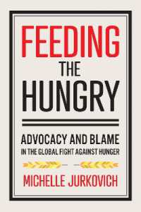 Feeding the Hungry : Advocacy and Blame in the Global Fight against Hunger