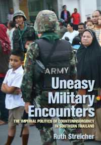 Uneasy Military Encounters : The Imperial Politics of Counterinsurgency in Southern Thailand