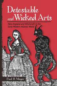 Detestable and Wicked Arts : New England and Witchcraft in the Early Modern Atlantic World