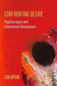 Confronting Desire : Psychoanalysis and International Development