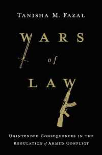 Wars of Law : Unintended Consequences in the Regulation of Armed Conflict
