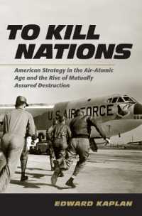 To Kill Nations : American Strategy in the Air-Atomic Age and the Rise of Mutually Assured Destruction