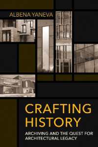 Crafting History : Archiving and the Quest for Architectural Legacy (Expertise: Cultures and Technologies of Knowledge)