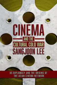 Cinema and the Cultural Cold War : US Diplomacy and the Origins of the Asian Cinema Network (The United States in the World)