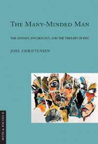The Many-Minded Man : The 'Odyssey,' Psychology, and the Therapy of Epic (Myth and Poetics II)
