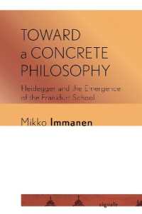 Toward a Concrete Philosophy : Heidegger and the Emergence of the Frankfurt School (Signale: Modern German Letters, Cultures, and Thought)