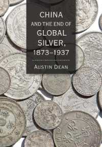 China and the End of Global Silver, 1873-1937 (Cornell Studies in Money)