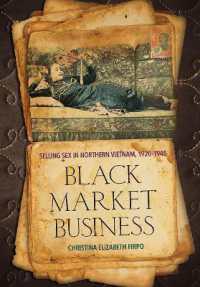 Black Market Business : Selling Sex in Northern Vietnam, 1920-1945 (Studies of the Weatherhead East Asian Institute, Columbia University)
