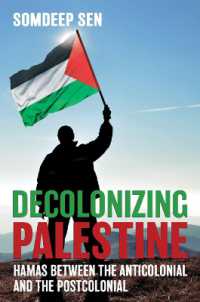 Decolonizing Palestine : Hamas between the Anticolonial and the Postcolonial