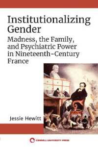 Institutionalizing Gender : Madness, the Family, and Psychiatric Power in Nineteenth-Century France