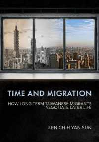 Time and Migration : How Long-Term Taiwanese Migrants Negotiate Later Life