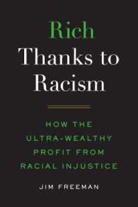 Rich Thanks to Racism : How the Ultra-Wealthy Profit from Racial Injustice