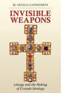 Invisible Weapons : Liturgy and the Making of Crusade Ideology