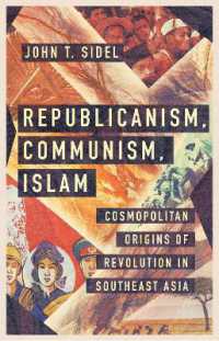 Republicanism, Communism, Islam : Cosmopolitan Origins of Revolution in Southeast Asia