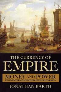 The Currency of Empire : Money and Power in Seventeenth-Century English America